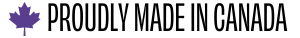 Proudly Made in Canada
